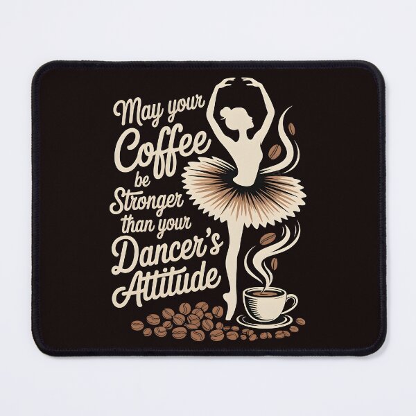 Item preview, May Your Coffee Be Stronger Than Your Dancer's Attitude – Dance Mom Sarcastic Quote designed and sold by Redgiant87x.