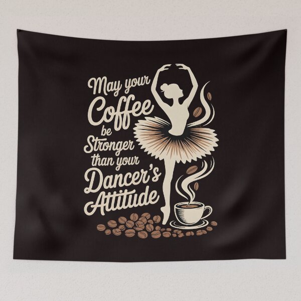 Item preview, May Your Coffee Be Stronger Than Your Dancer's Attitude – Dance Mom Sarcastic Quote designed and sold by Redgiant87x.
