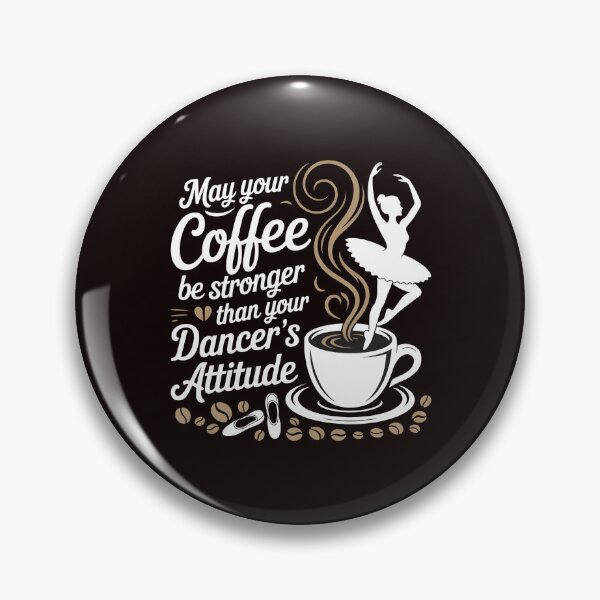Item preview, May Your Coffee Be Stronger Than Your Dancer's Attitude – Funny Dance Mom Quote designed and sold by Redgiant87x.