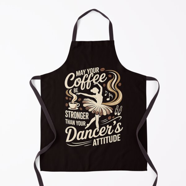 Item preview, May Your Coffee Be Stronger Than Your Dancer's Attitude – Sarcastic Dance Humor designed and sold by Redgiant87x.