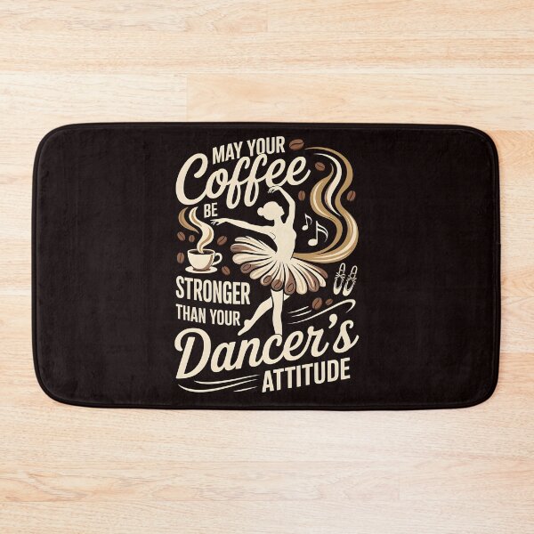 Item preview, May Your Coffee Be Stronger Than Your Dancer's Attitude – Sarcastic Dance Humor designed and sold by Redgiant87x.