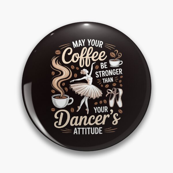 Item preview, May Your Coffee Be Stronger Than Your Dancer's Attitude – Dance Mom Coffee Humor designed and sold by Redgiant87x.