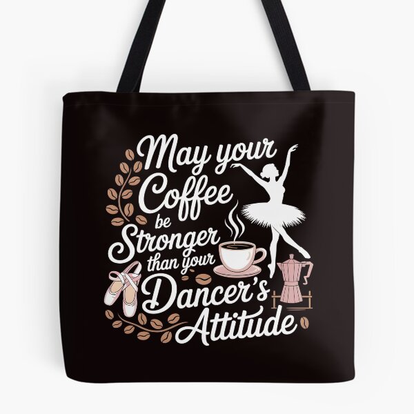 Item preview, May Your Coffee Be Stronger Than Your Dancer's Attitude – Ballet Instructor Funny Saying designed and sold by Redgiant87x.