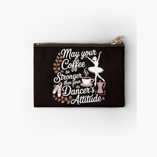 Item preview, May Your Coffee Be Stronger Than Your Dancer's Attitude – Ballet Instructor Funny Saying designed and sold by Redgiant87x.