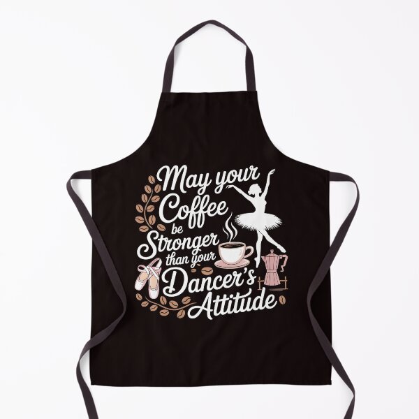 Item preview, May Your Coffee Be Stronger Than Your Dancer's Attitude – Ballet Instructor Funny Saying designed and sold by Redgiant87x.