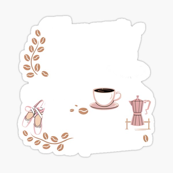 Item preview, May Your Coffee Be Stronger Than Your Dancer's Attitude – Ballet Instructor Funny Saying designed and sold by Redgiant87x.