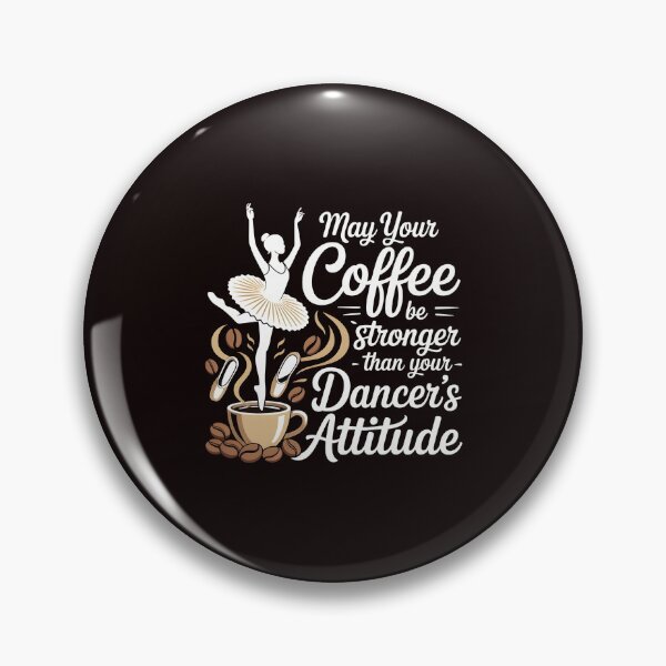 Item preview, May Your Coffee Be Stronger Than Your Dancer's Attitude – Dance Mom Sarcastic Humor designed and sold by Redgiant87x.