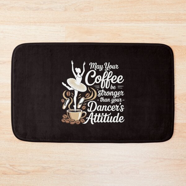 Item preview, May Your Coffee Be Stronger Than Your Dancer's Attitude – Dance Mom Sarcastic Humor designed and sold by Redgiant87x.