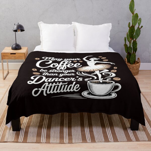 Item preview, May Your Coffee Be Stronger Than Your Dancer's Attitude – Funny Ballet Instructor Quote designed and sold by Redgiant87x.