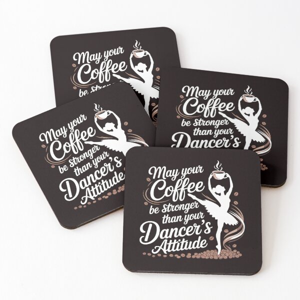 Item preview, May Your Coffee Be Stronger Than Your Dancer's Attitude – Dance Life Sarcastic Quote designed and sold by Redgiant87x.