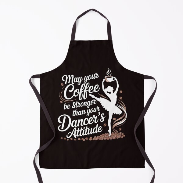 Item preview, May Your Coffee Be Stronger Than Your Dancer's Attitude – Dance Life Sarcastic Quote designed and sold by Redgiant87x.