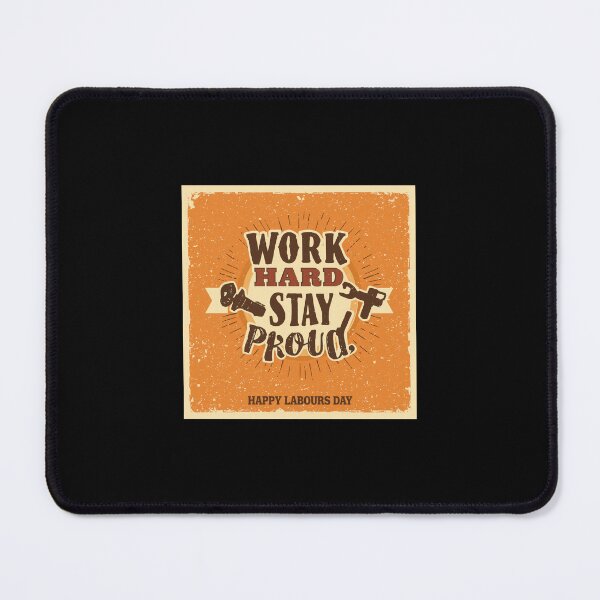 Item preview,  Work hard, stay proud | Happy Labour Day Funny Worker Quote ver12| Labor Day Holiday Aesthetic Design | International Labour Day Weekend Gift designed and sold by mndesignworx.