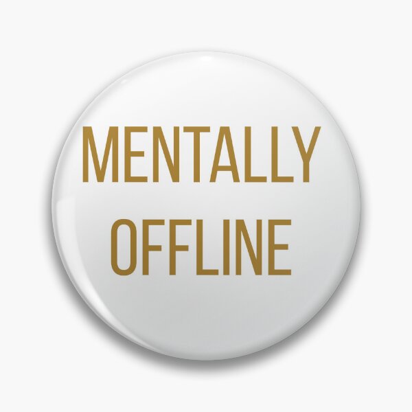 Item preview, Mentally Offline Today designed and sold by FredyDesignHub.