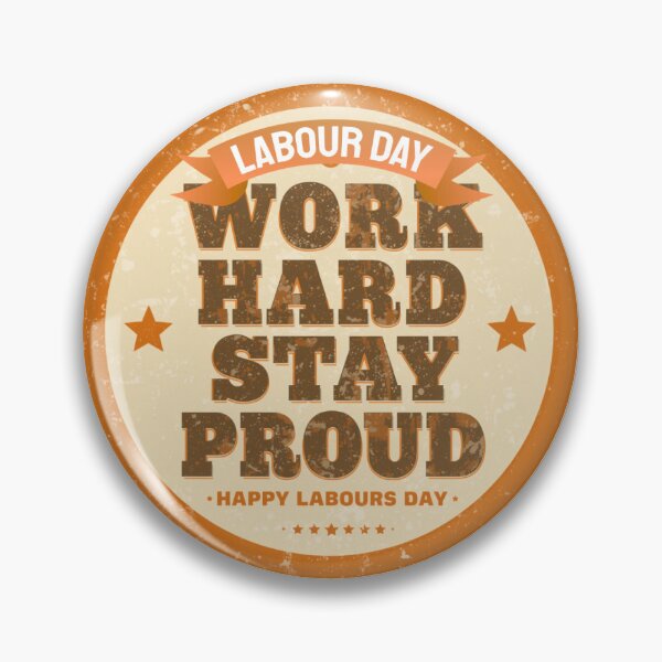 Item preview, Work hard, stay proud | Happy Labour Day Funny Worker Quote ver12| Labor Day Holiday Aesthetic Design | International Labour Day Weekend Gift designed and sold by mndesignworx.