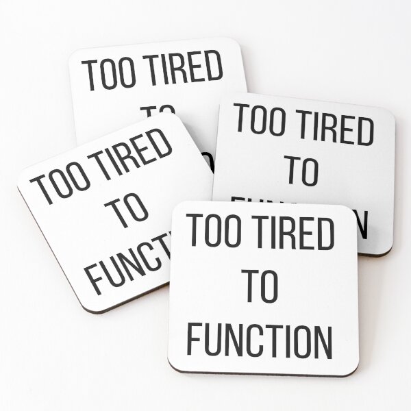 Item preview, Too Tired To Function design designed and sold by FredyDesignHub.