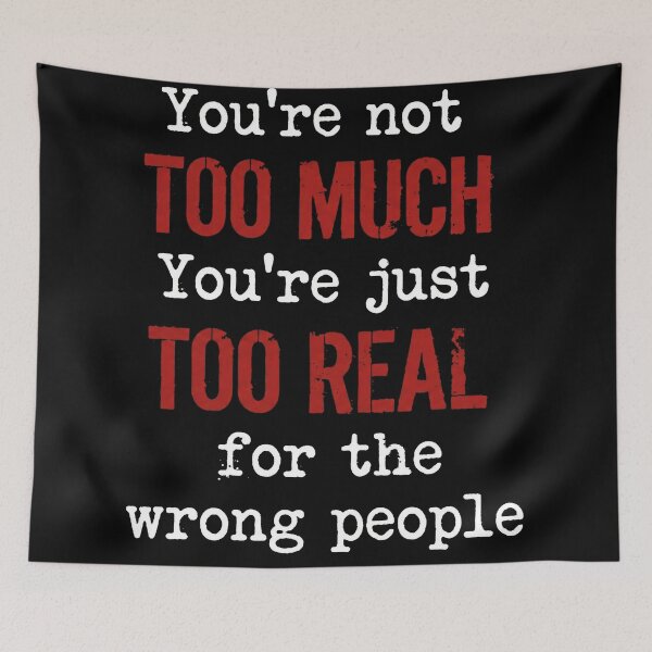 Item preview, Dark Mental Health Quote - You're Not Too Much designed and sold by Tokraz-art.