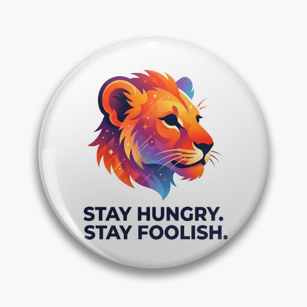 Item preview, stay hungry, stay hungry stay foolish, life lessons, entrepreneur mindset designed and sold by TrueArtVibes.