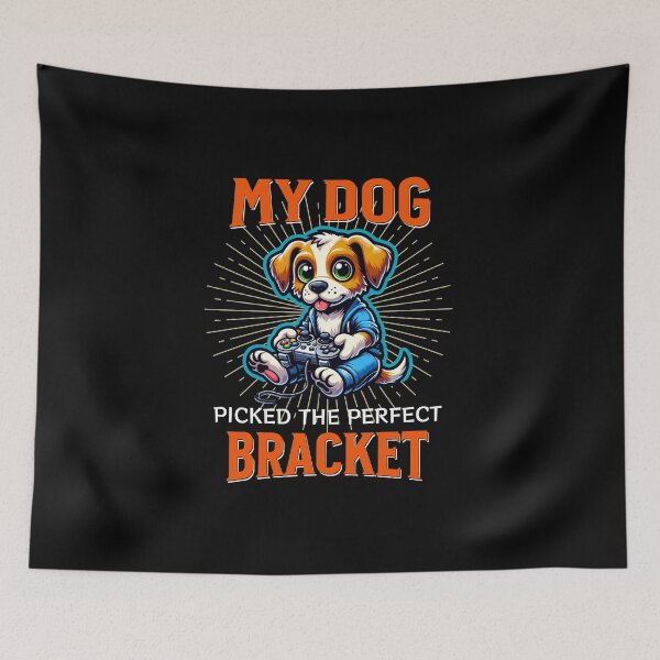 Item preview, My Dog Picked The Perfect Bracket Funny Basketball Dog designed and sold by stylboutique.
