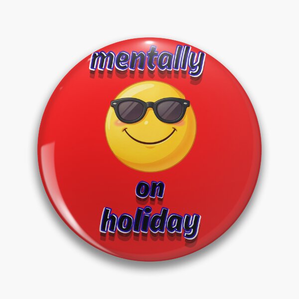 Item preview, Mentally On Holiday Funny Relatable Quote designed and sold by Snedsdigital.