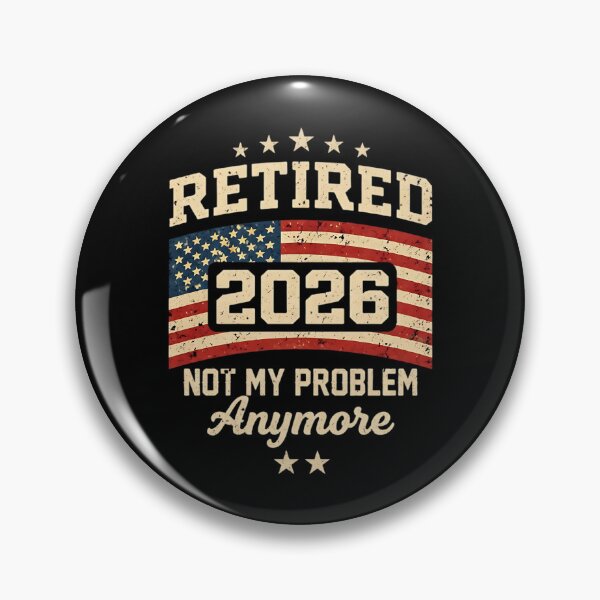 Item preview, Retired 2026 not My Problem Anymore US Flag Retirement 2026 designed and sold by clothesy7.