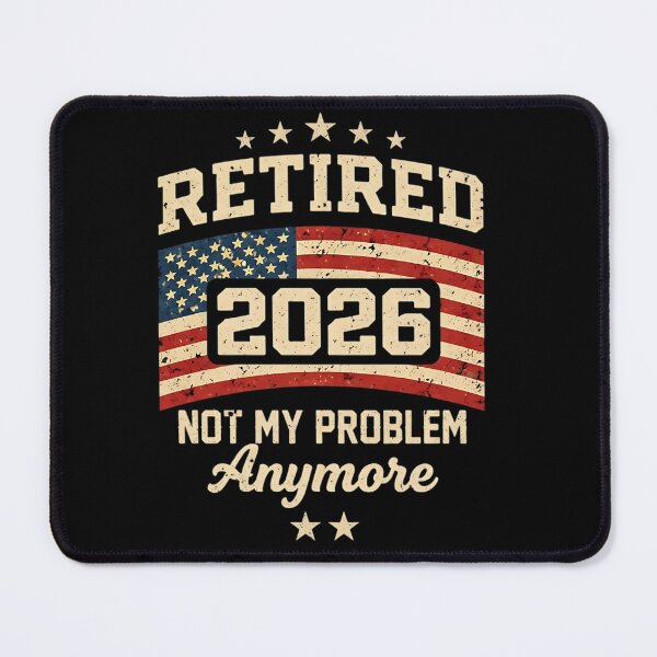 Item preview, Retired 2026 not My Problem Anymore US Flag Retirement 2026 designed and sold by clothesy7.