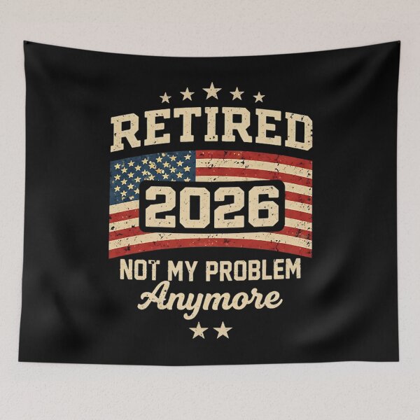 Item preview, Retired 2026 not My Problem Anymore US Flag Retirement 2026 designed and sold by clothesy7.