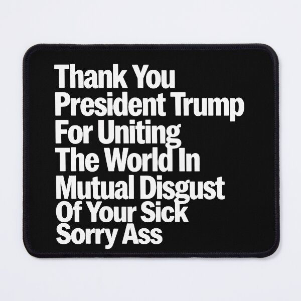 Item preview, Thank You President Trump For Uniting The World Funny Political Quote designed and sold by SkeletonsDanger.