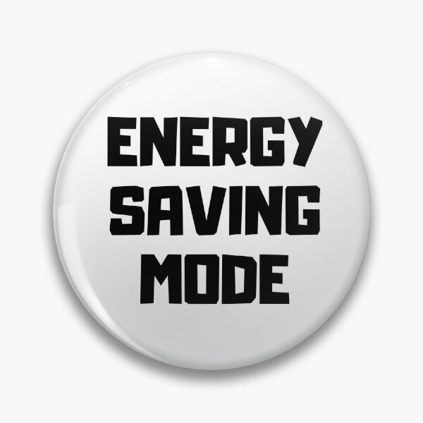 Item preview, Energy Saving Mode-Minimalist Humor Typography designed and sold by DomKo10.