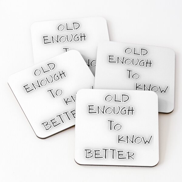 Item preview, Old Enough To Know Better Hand Drawn Quote designed and sold by Snedsdigital.