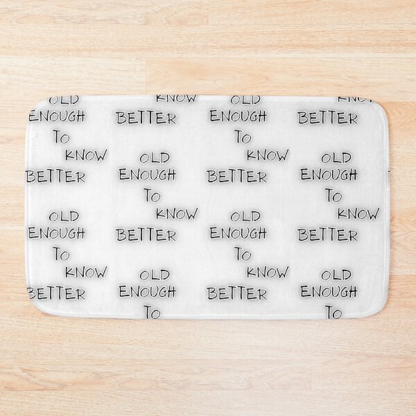 Item preview, Old Enough To Know Better Hand Drawn Quote designed and sold by Snedsdigital.