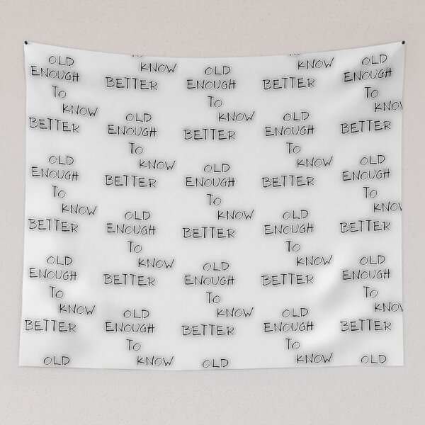 Item preview, Old Enough To Know Better Hand Drawn Quote designed and sold by Snedsdigital.