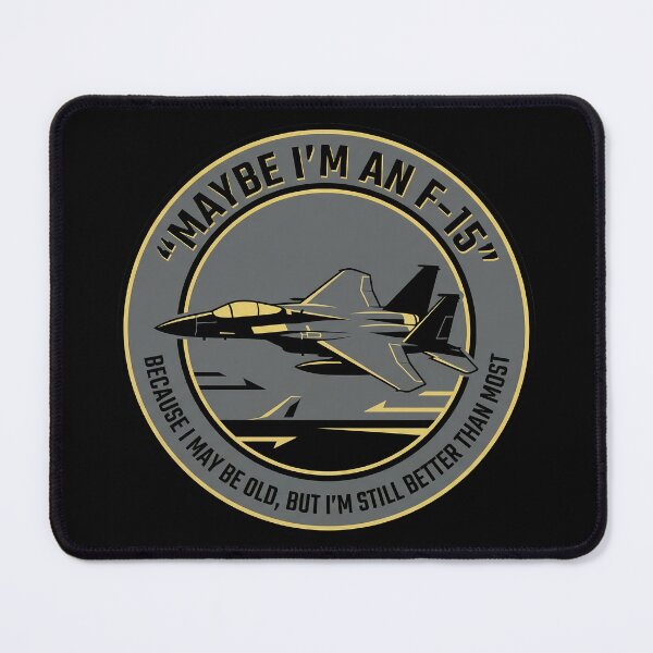 Item preview, F‑15 Eagle – Maybe I Am Old But Still Better Than Most Tactical Emblem designed and sold by ArtDreams92.