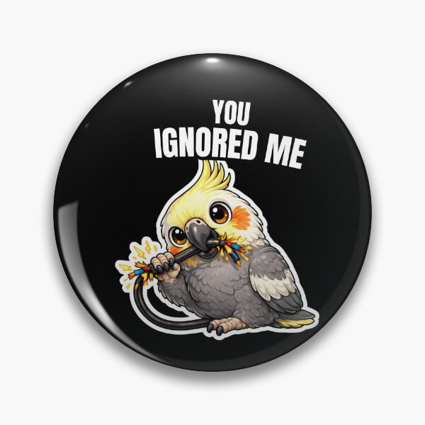 Item preview, Funny Cockatiel You Ignored Me – Cute Needy Bird Meme Design designed and sold by FeatherChaos.