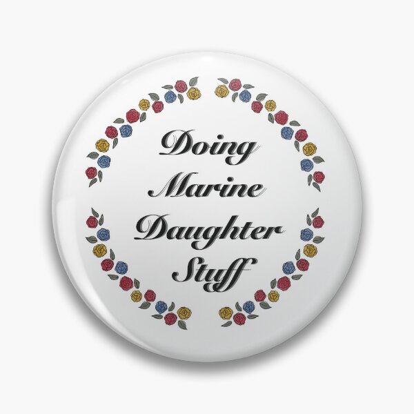 Item preview, Doing Marine Daughter Stuff in Ring of Flowers designed and sold by OohRahOriginals.