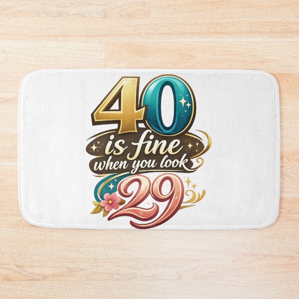 Item preview, 40 is fine designed and sold by HumorLover.