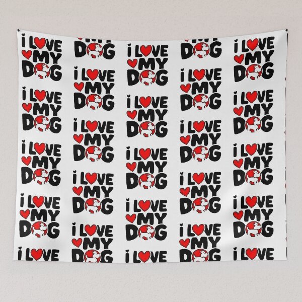Item preview, I LOVE MY DOG designed and sold by Pabhas.