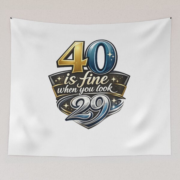 Item preview, 40 is fine when you look 29 designed and sold by HumorLover.
