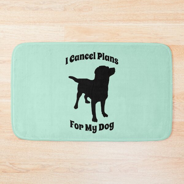Item preview, I Cancel Plans For My Dog Funny Dog designed and sold by Sachie's Studio.