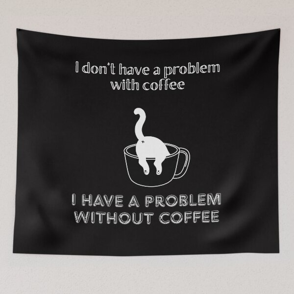 Item preview, I Have A Problem Without Coffee. designed and sold by Dinasshop.