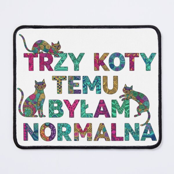 Item preview, Trzy koty temu byłam normalna designed and sold by R@demenes.