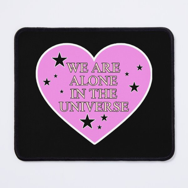 Item preview, We Are Alone In The Universe  designed and sold by PopBubbleShop.