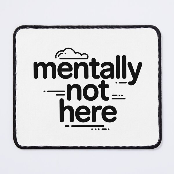 Item preview, Mentally Not Here Shirt Funny Introvert Aesthetic Relatable Humor Minimal Quote Design designed and sold by HumanError-Club.