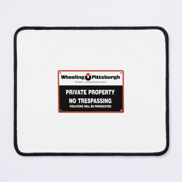 Item preview, Wheeling Pittsburgh Steel - No Trespassing designed and sold by jatwell11.