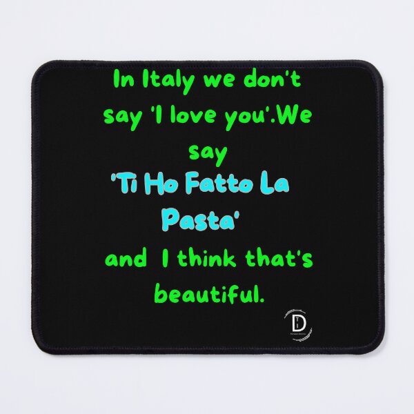 Item preview, In Italy We Don't Say I Love You We Say Ti Ho Fatto La Pasta Black Version designed and sold by TheItaliandilemma.