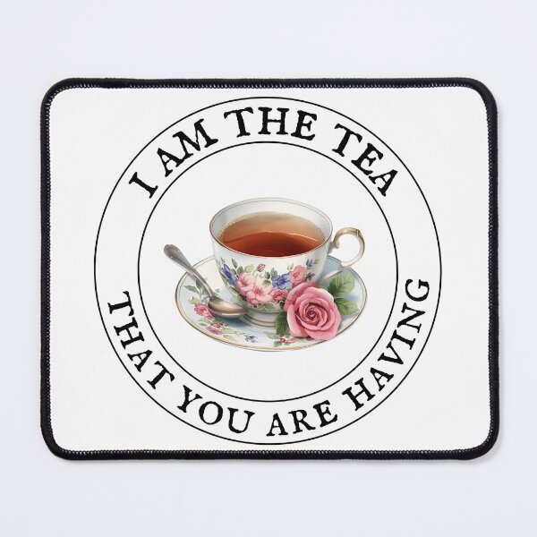 Item preview, Violet Bridgerton I am the tea that you are having designed and sold by shortywhoruns.