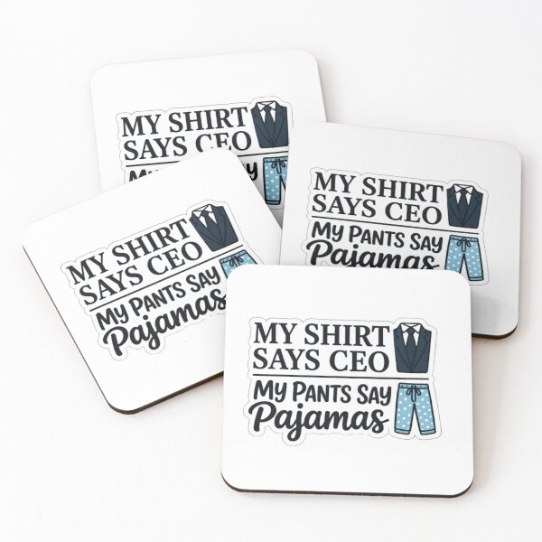 Item preview, My Shirt Says CEO My Pants Say Pajamas Funny Work From Home Remote Job Design designed and sold by ZYNORAworld.