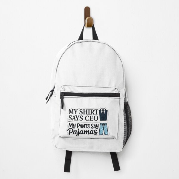 Item preview, My Shirt Says CEO My Pants Say Pajamas Funny Work From Home Remote Job Design designed and sold by ZYNORAworld.