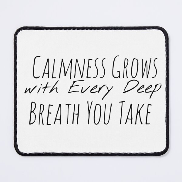 Item preview, Calmness Grows with Every Deep Breath You Take – Calm Mind Affirmation designed and sold by Camila  Ardila.