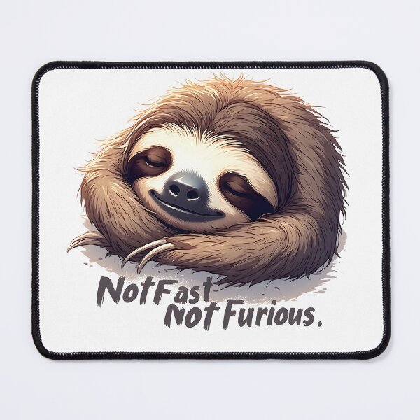 Item preview, Not Fast, Not Furious - Funny Sloth designed and sold by owi-art.