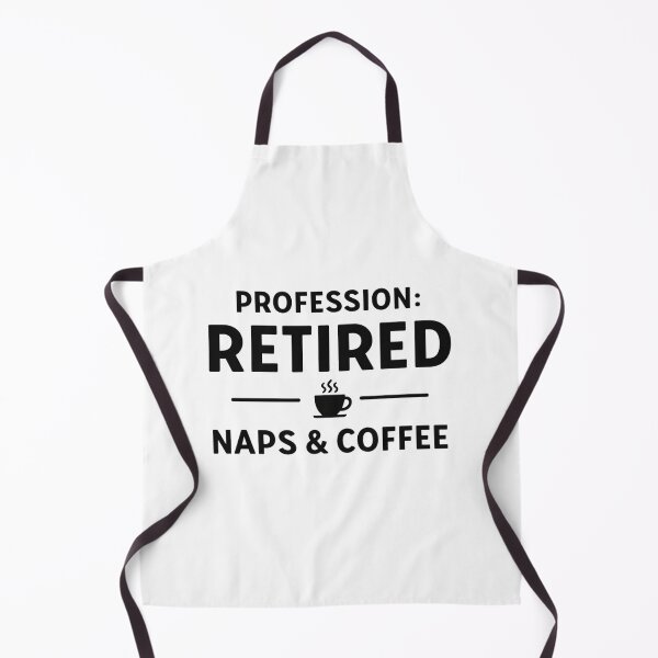 Item preview, Profession: Retired – Naps & Coffee designed and sold by GeaSupplyStudio.